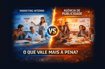 Marketing interno vs agência de publicidade: o que vale mais a pena?