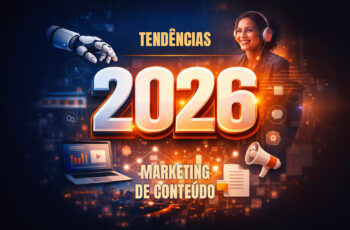 As principais tendências de Content Marketing em 2026 que sua estratégia precisa acompanhar.